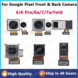 Ori-Front Rear Back Camera For Google Pixel 6 Pro 6a 7 7a Fold Main Facing Small Camera Module Flex Replacement Parts