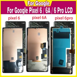 100% Tested Super AMOLED LCD For Google Pixel 6 Pixel 6A Display For Google Pixel 6 Pro 6Pro LTPO LCD Screen Touch Digitizer